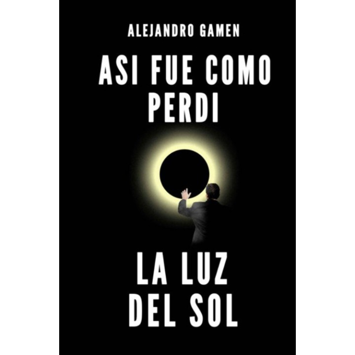 Así fue como perdí la luz del sol