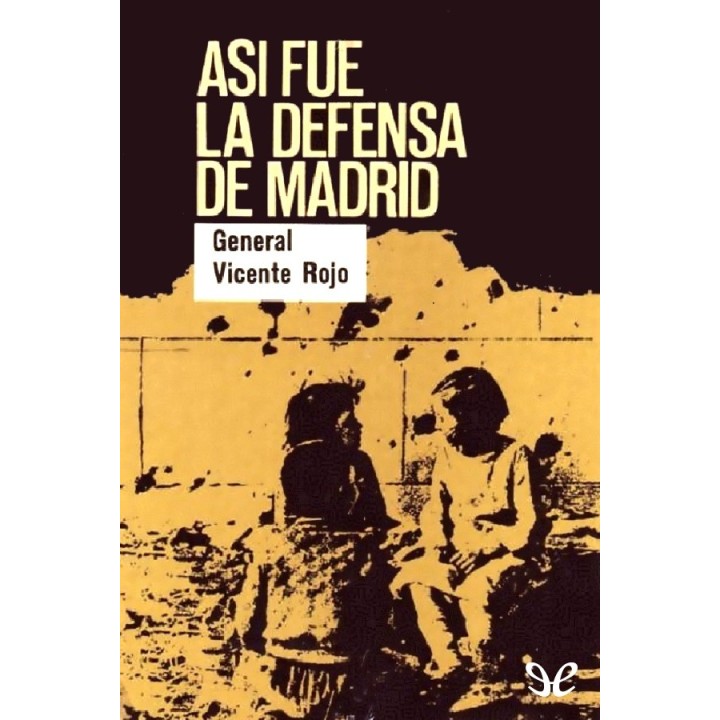 Así fue la defensa de Madrid