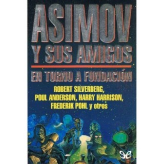 Asimov y sus amigos. En torno a Fundación