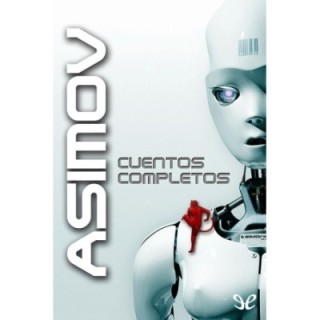 Asimov: Cuentos Completos