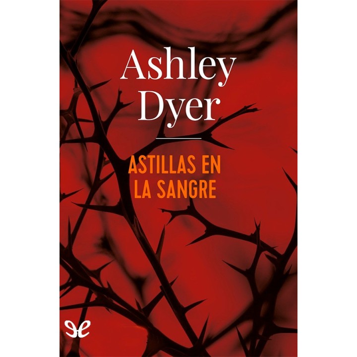 Astillas en la sangre