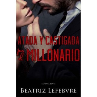 Atada y castigada por el millonario