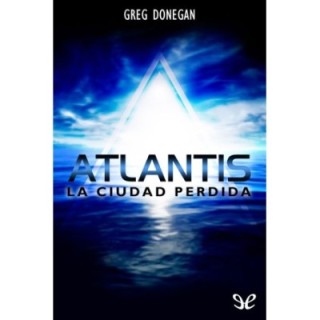 Atlantis. La ciudad perdida
