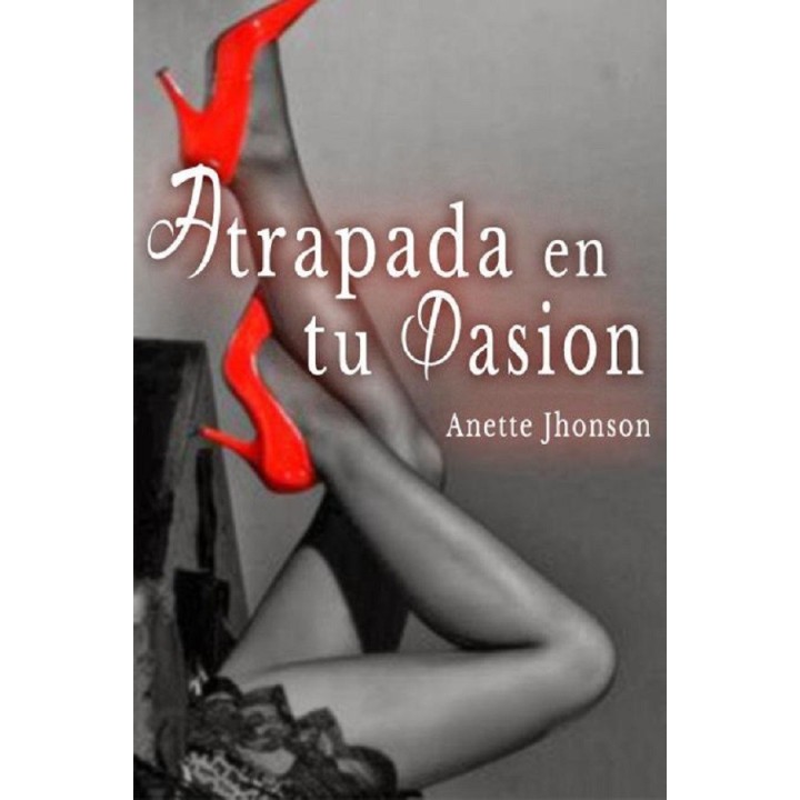 Atrapada en tu pasión