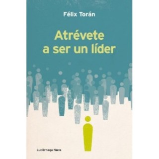 Atrévete a ser un líder