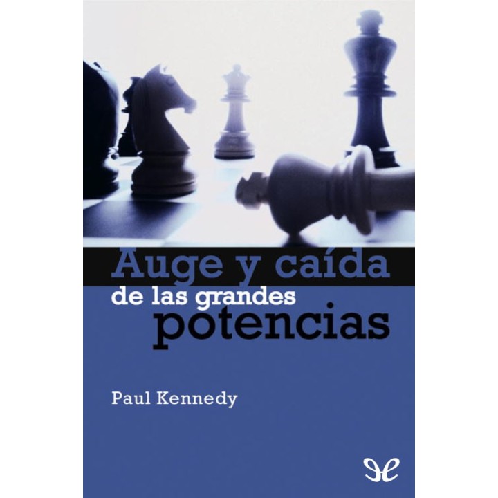 Auge y caída de las grandes potencias