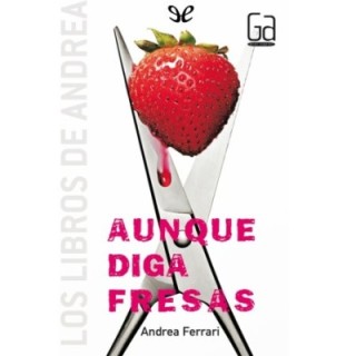 Aunque diga fresas