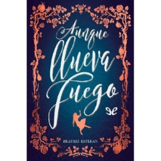 Aunque llueva fuego