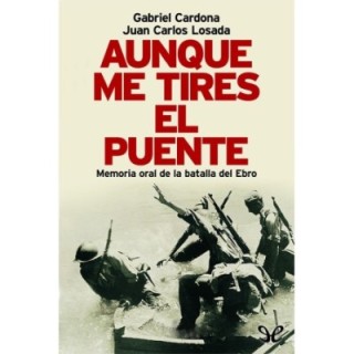 Aunque me tires el puente