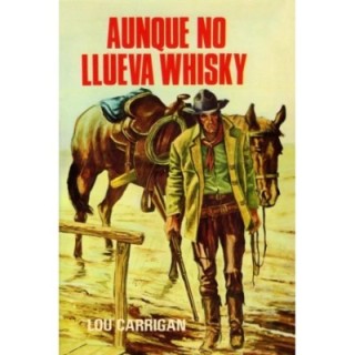 Aunque no llueva whisky (2ª Ed.)