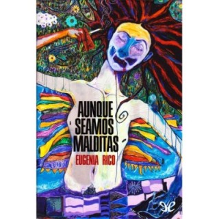 Aunque seamos malditas