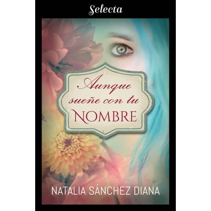 Aunque sueñe con tu nombre