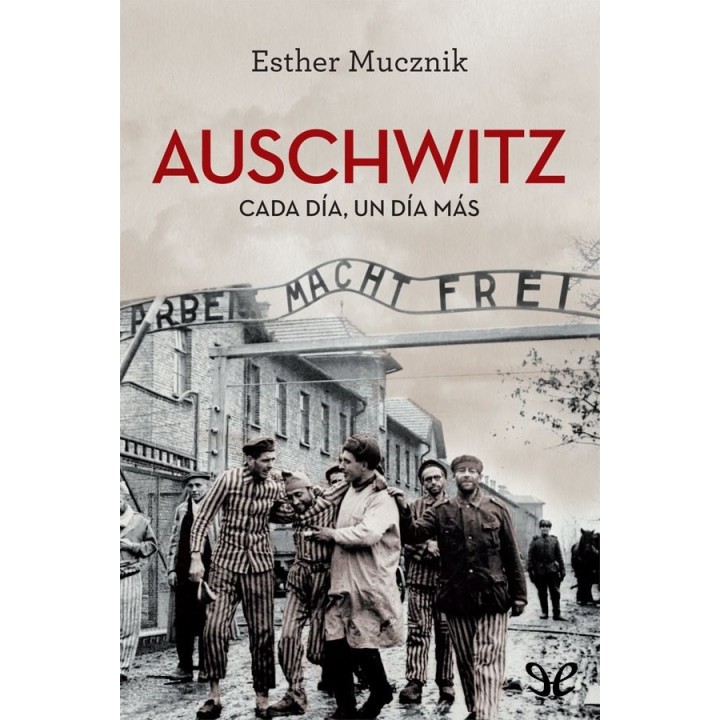 Auschwitz. Cada día
