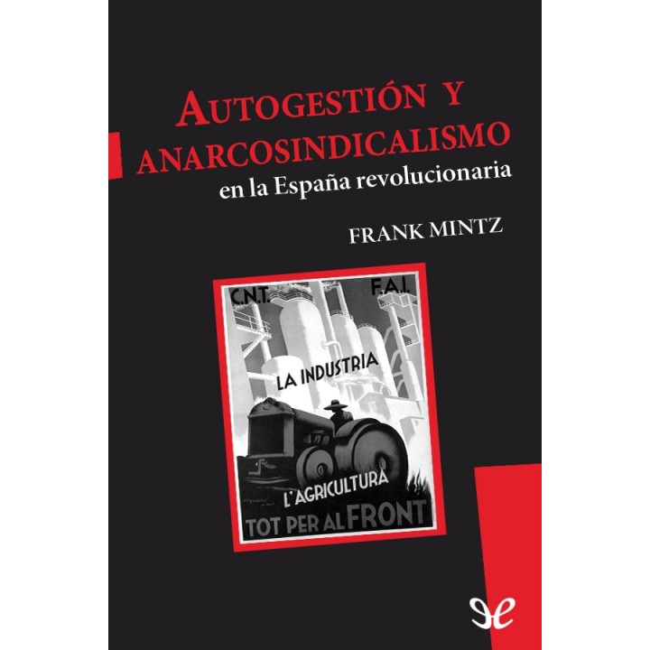 Autogestión y anarcosindicalismo en la España revolucionaria