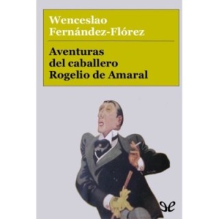 Aventuras del caballero Rogelio de Amaral