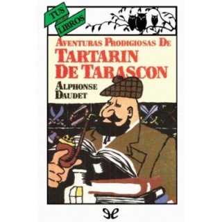 Aventuras prodigiosas de Tartarín de Tarascón (Ilustrado)