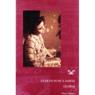 Ayer es nunca jamás. Gloria