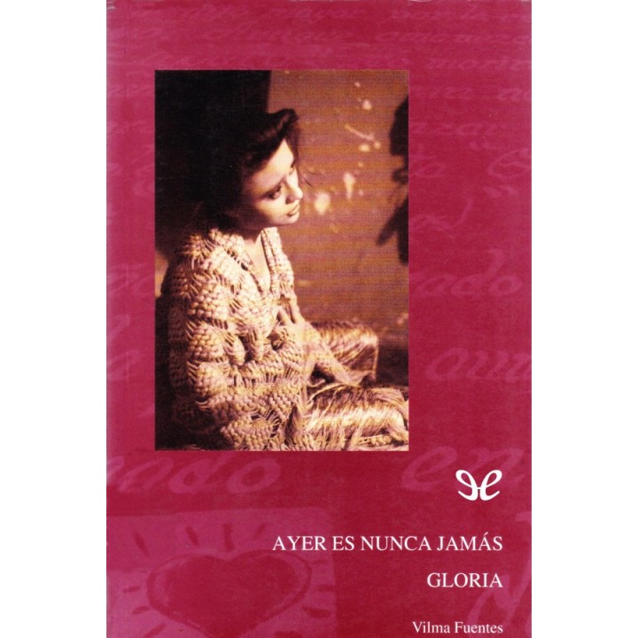 Ayer es nunca jamás. Gloria