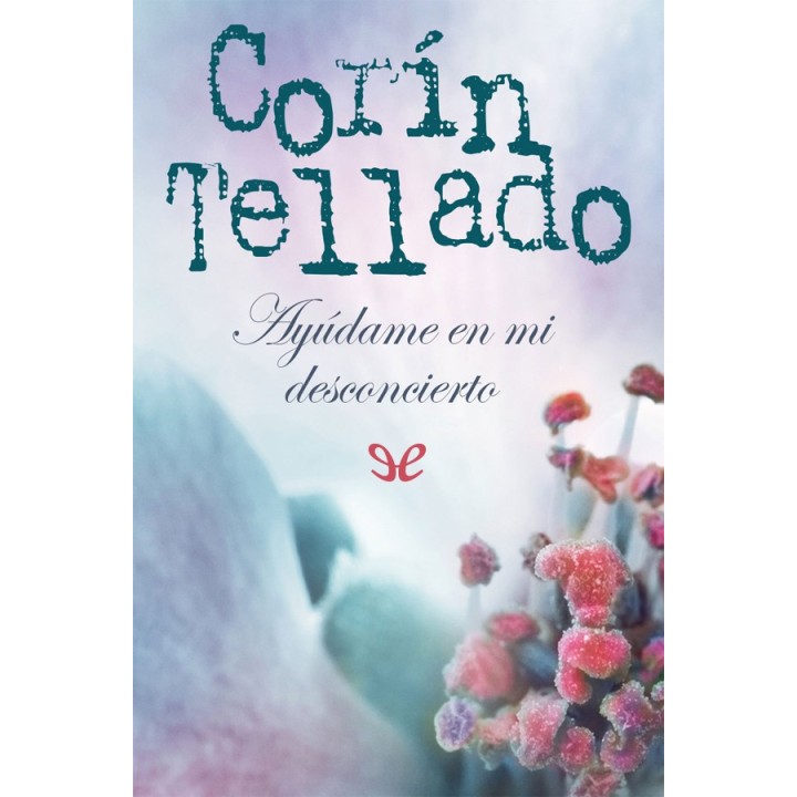 Ayúdame en mi desconcierto