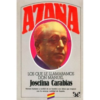 Azaña. Los que le llamábamos Don Manuel