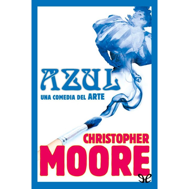 Azul = (Sacré Bleu) : una comedia del arte