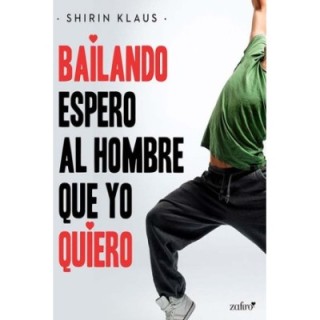Bailando espero al hombre que yo quiero