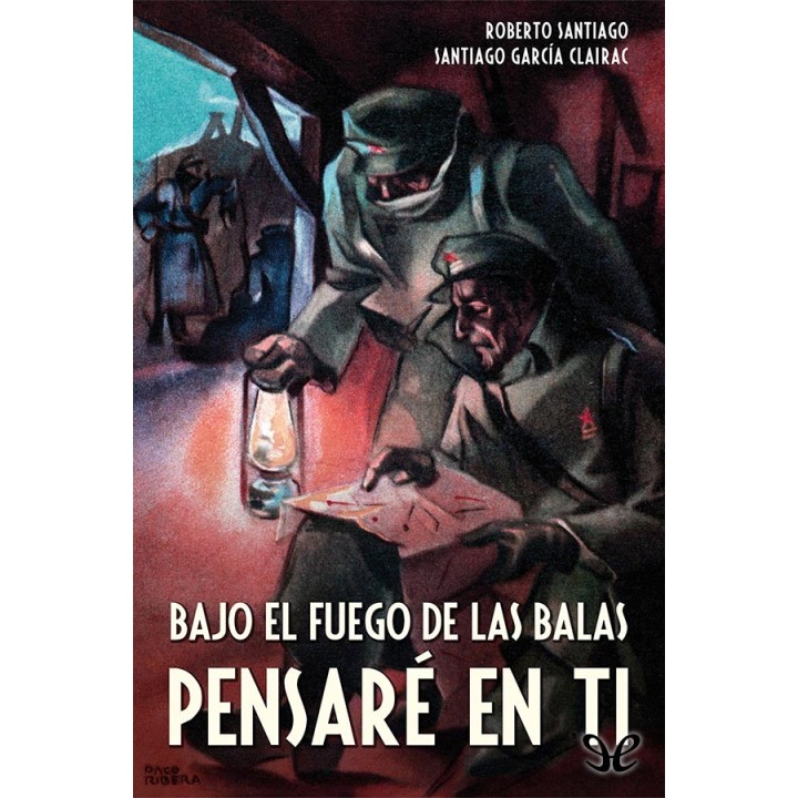 Bajo el fuego de las balas pensaré en ti