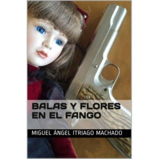 Balas y flores en el fango