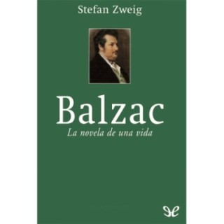 Balzac. La novela de una vida