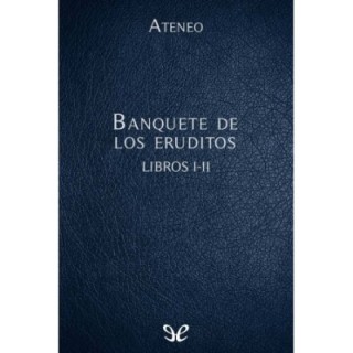 Banquete de los eruditos Libros I-II