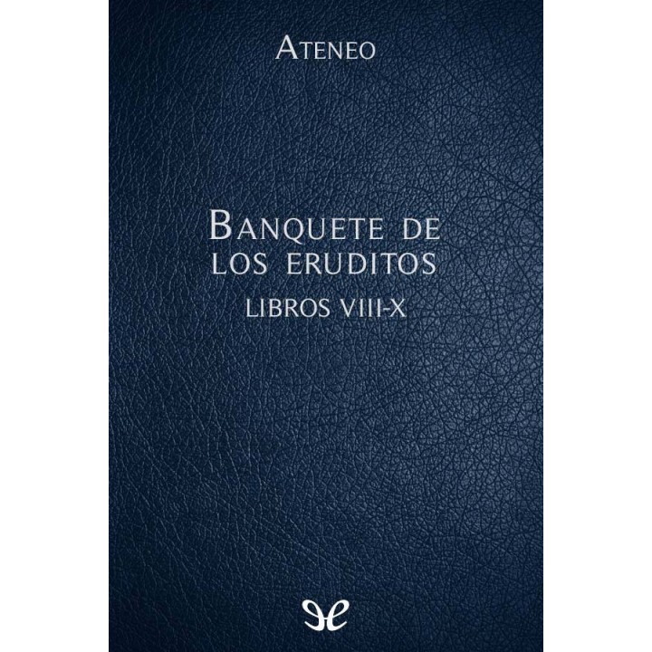 Banquete de los eruditos Libros VIII-X