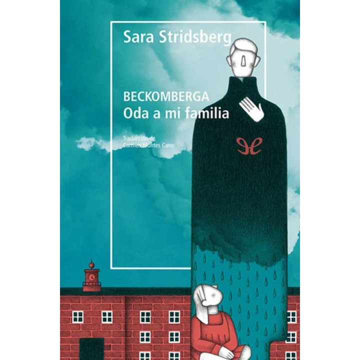 Beckomberga. Oda a mi familia