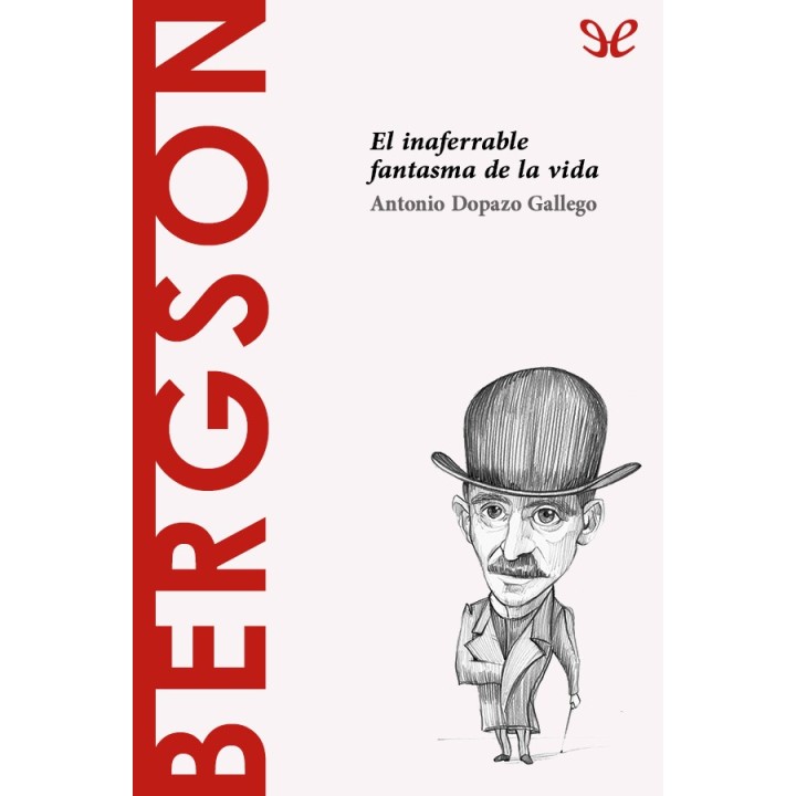 Bergson. El inaferrable fantasma de la vida