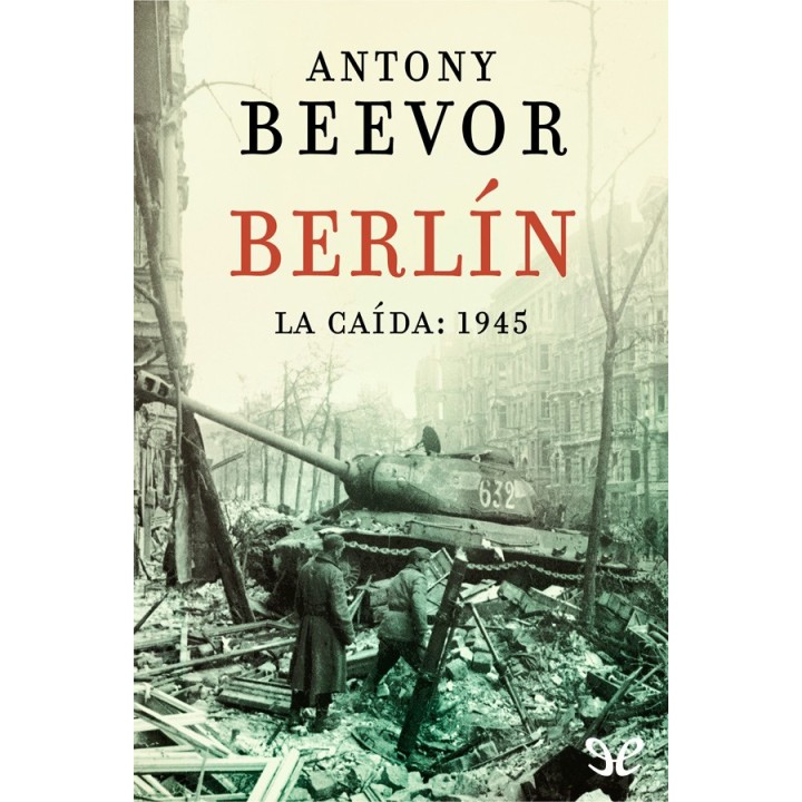 Berlín. La caída: 1945