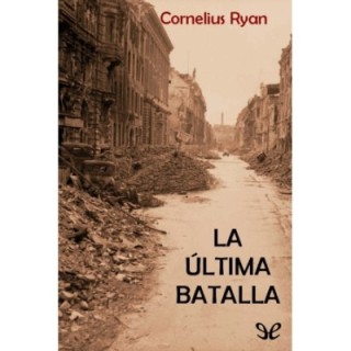 Berlín. La última batalla