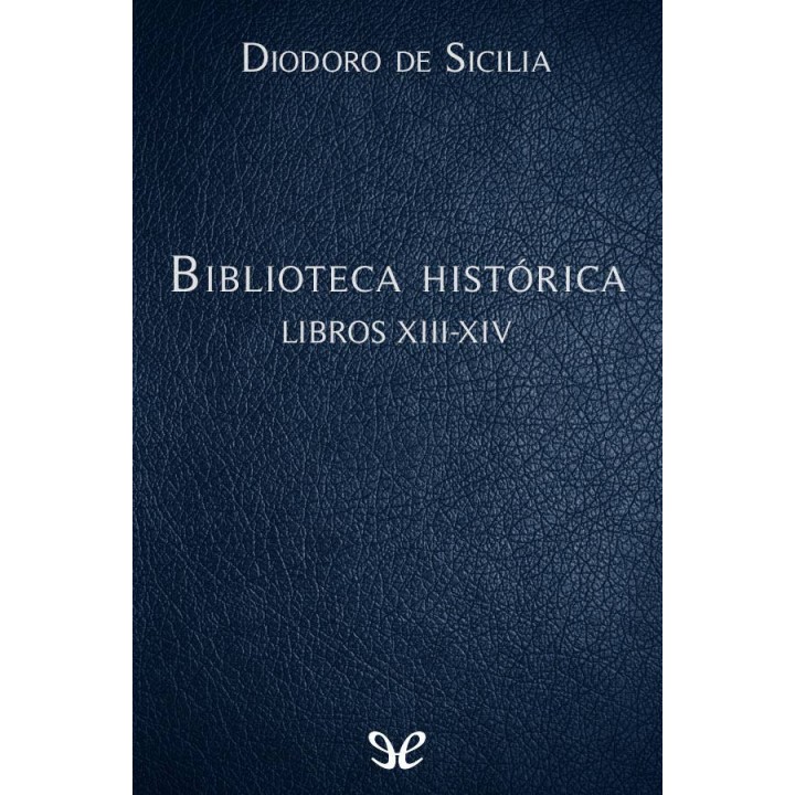 Biblioteca histórica Libros XIII-XIV