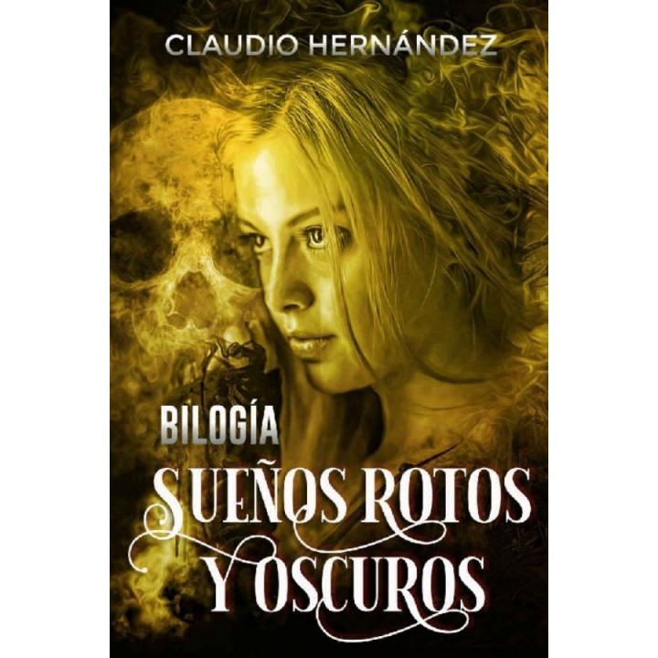 Bilogía. Sueños rotos y oscuros