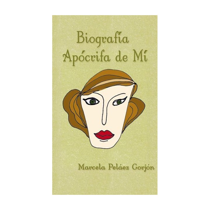 Biografía apócrifa de mí