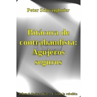 Bitácora de contrabandista: Agujeros seguros