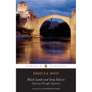 Black Lamb and Grey Falcon: A Journey Through Yugoslavia
