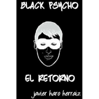 Black psycho: El retorno