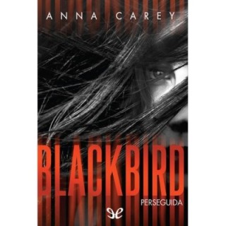 Blackbird: perseguida