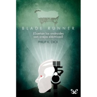 Blade Runner. ¿Sueñan los androides con ovejas eléctricas?
