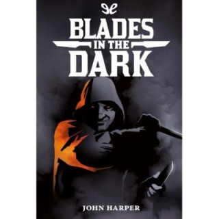 Blades in the dark
