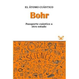 Bohr. El átomo cuántico