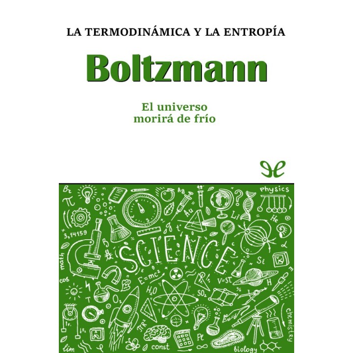 Boltzmann. La termodinámica y la entropía
