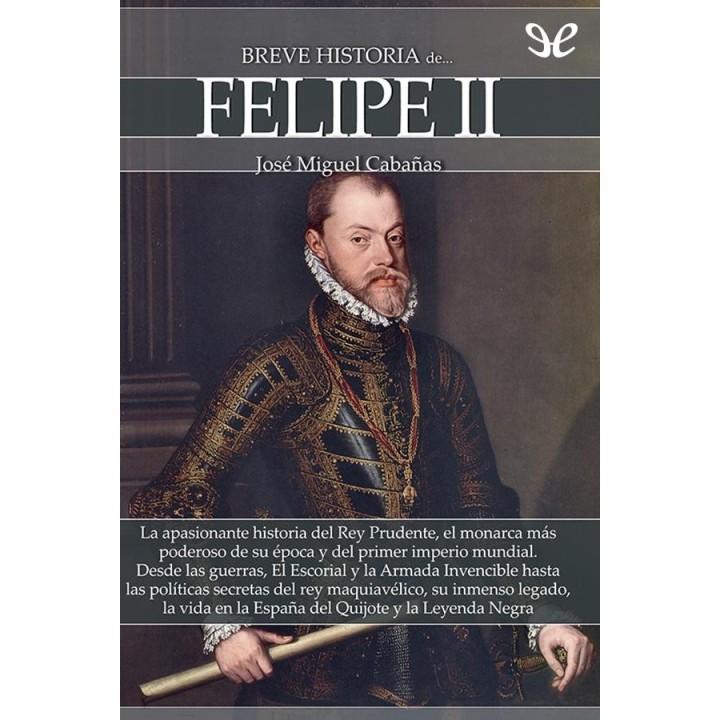 Breve historia de Felipe II
