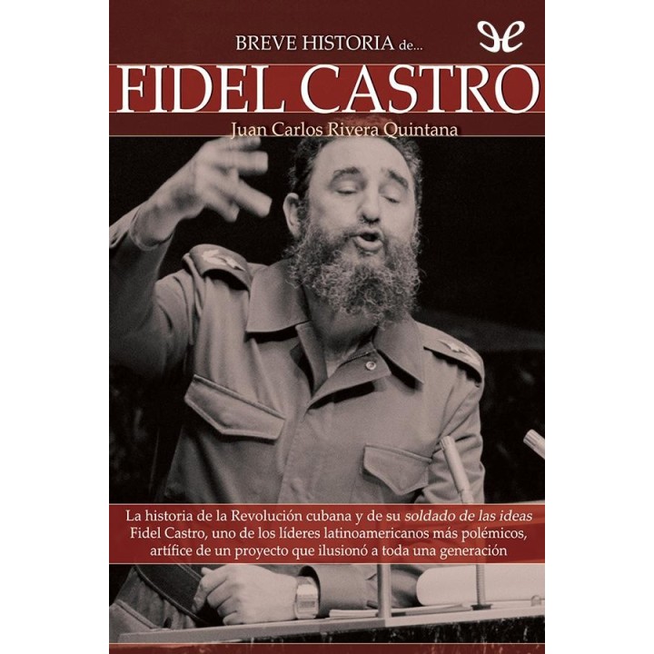 Breve historia de Fidel Castro