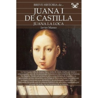 Breve historia de Juana I de Castilla