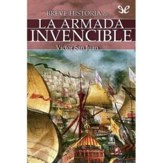 Breve historia de la Armada Invencible